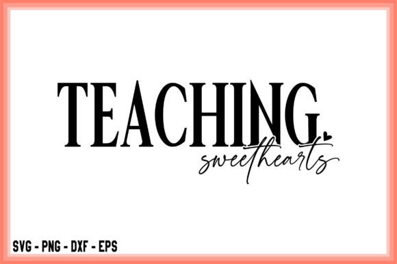 Download Teaching Sweethearts Svg Png, Valentines - Premium Resources