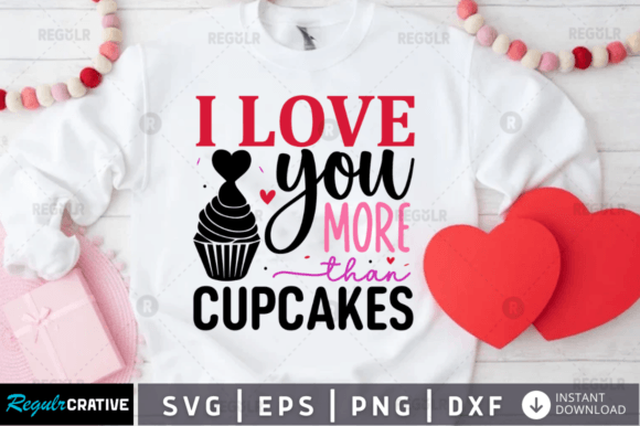 Download I Love You More Than Cupcakes Svg Desig - Premium Bundle